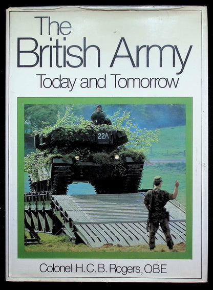 The British Army Today and Tomorrow by HCB Rogers: NEW 1980 hardback
