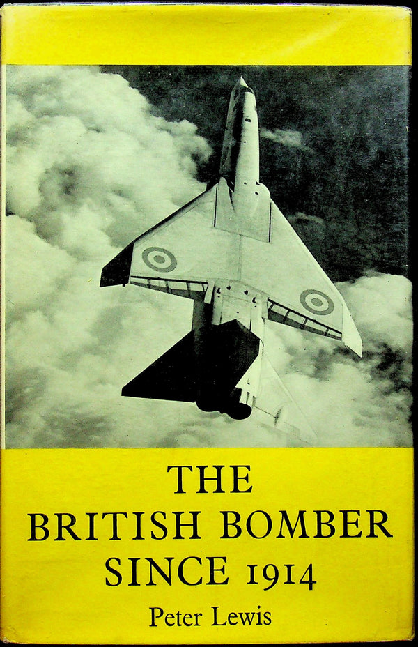 The British Bomber since 1914 by Peter Lewis: 1967 1st Edition Hardback