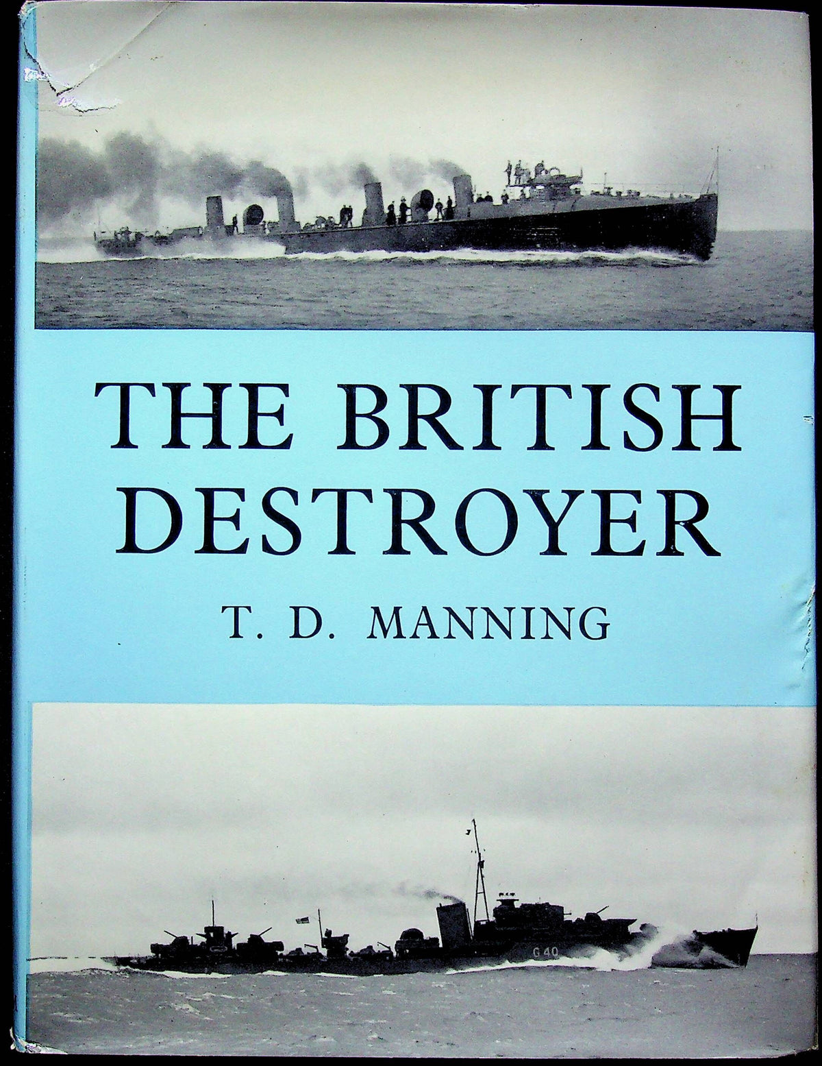 The British Destroyer by TD Manning: 1961 Putnam First Edition Hardback