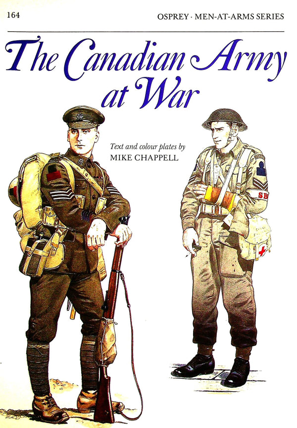 THE CANADIAN ARMY AT WAR: Osprey 'Men at Arms' #164/ Soft Card Cover