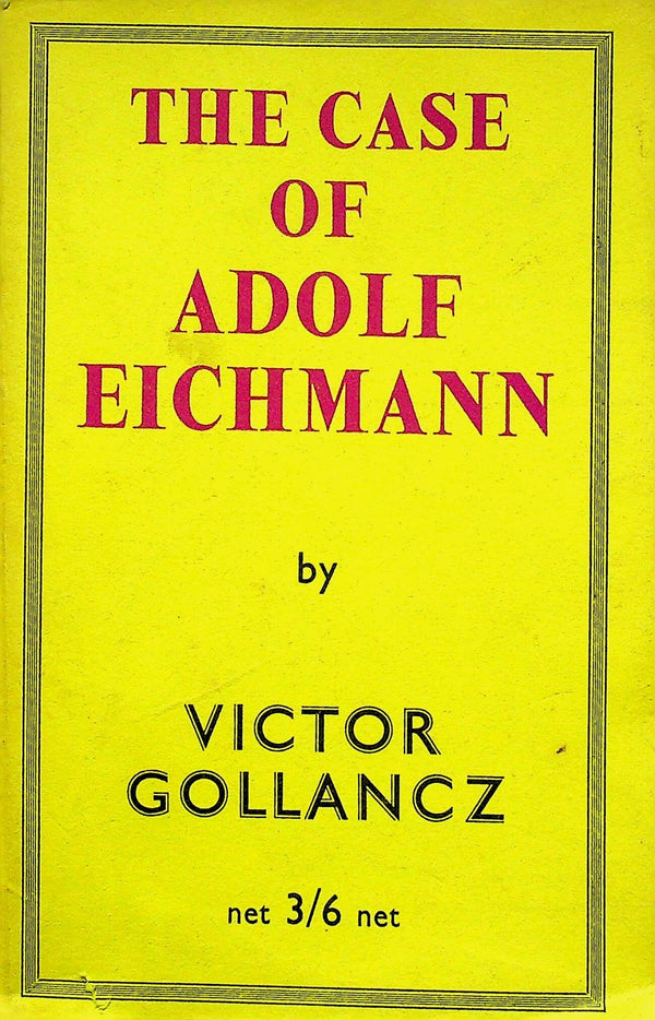 THE CASE OF ADOLF EICHMANN: Victor Gollancz 1961 1st edition original Gollanz Softback
