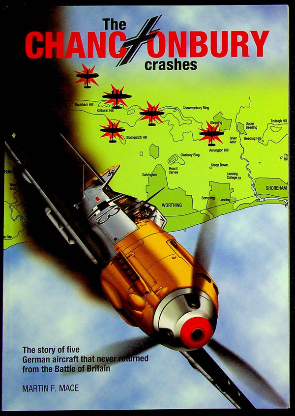 The Chanctonbury Crashes by Martin F Mace: NEW 1st Ed./ Epitath for 5 Luftwaffe warplanes