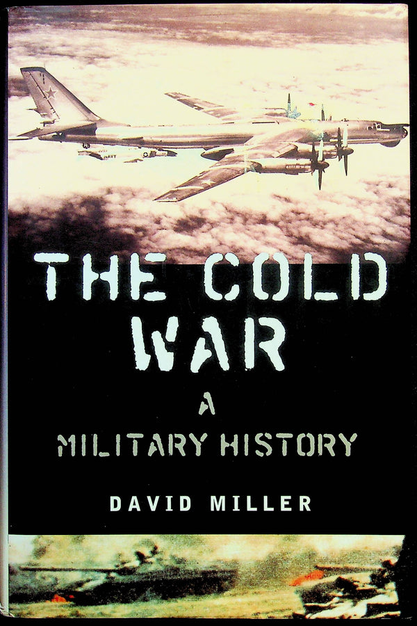 The Cold War, A Military History by David Miller: NEW 1998 First Edition Hardback