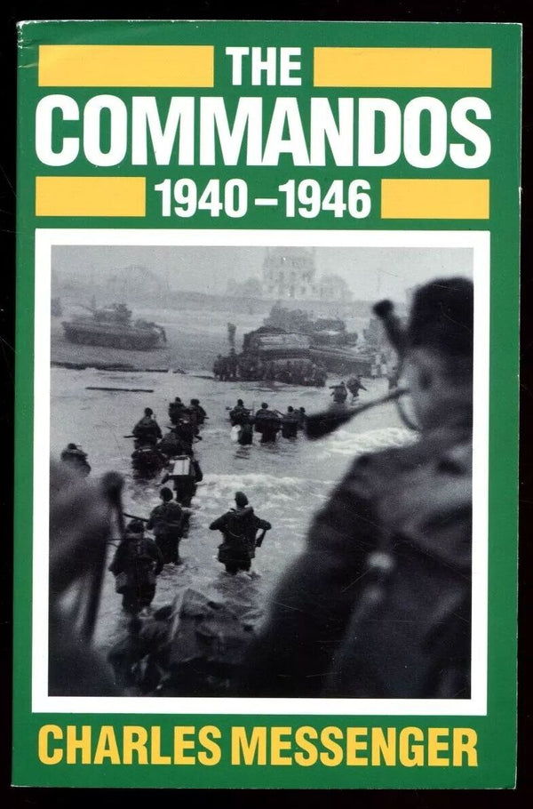 The Commandos 1940-1946 by Charles Messenger: 1991 Paperback