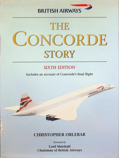 The Concorde Story: Christopher Orlebar 2004 hardback