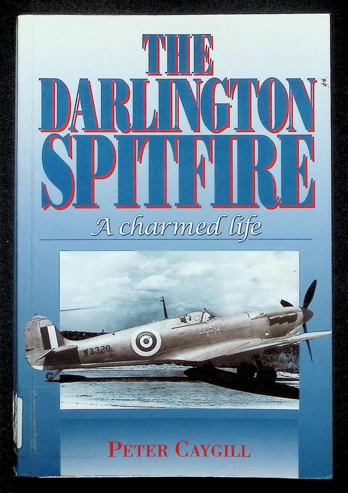 The Darlington Spitfire by Peter Caygill: 1999 First Edition Softcover Trade Paperback