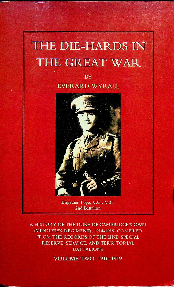 The Die-Hards in the Great War, Vol. 2 by E Wyrall: NEW 2016 Softcover Trade Paperback