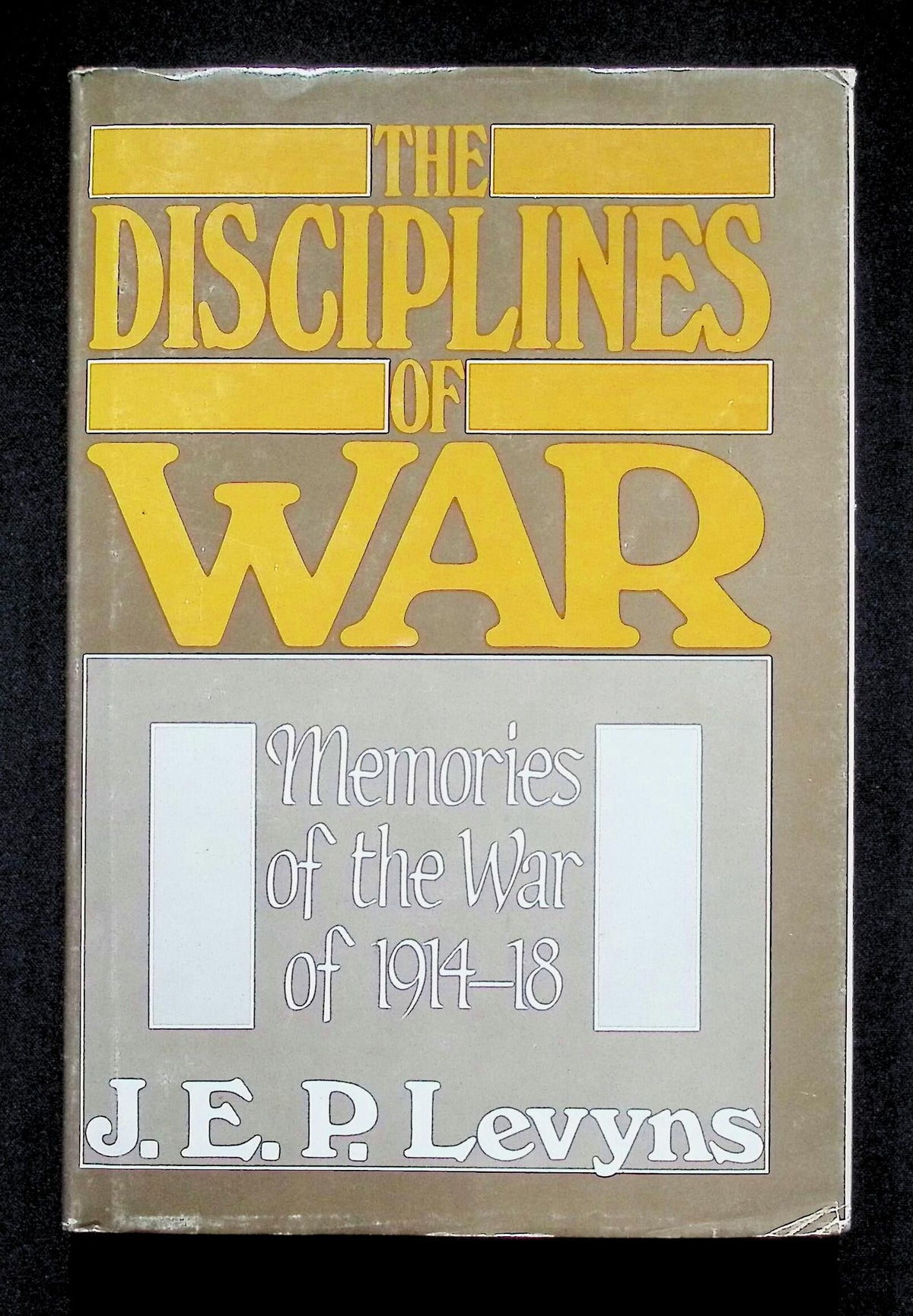The Disciplines of War; Memories of The Great War of 1914-18 by Levyns: NEW 1984 First Ed