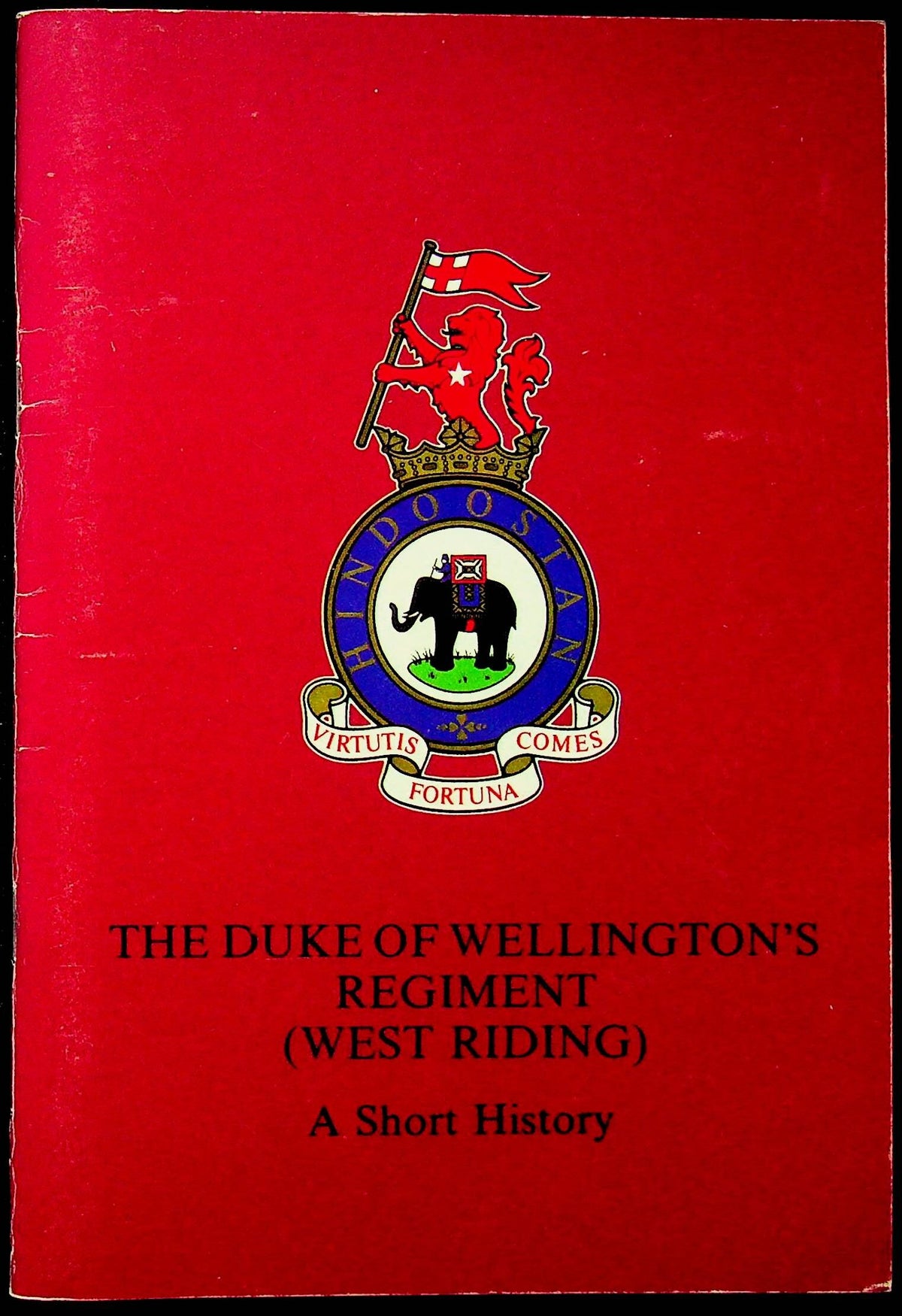 The Duke of Wellington's Regiment (West Riding) - A Short History/ New