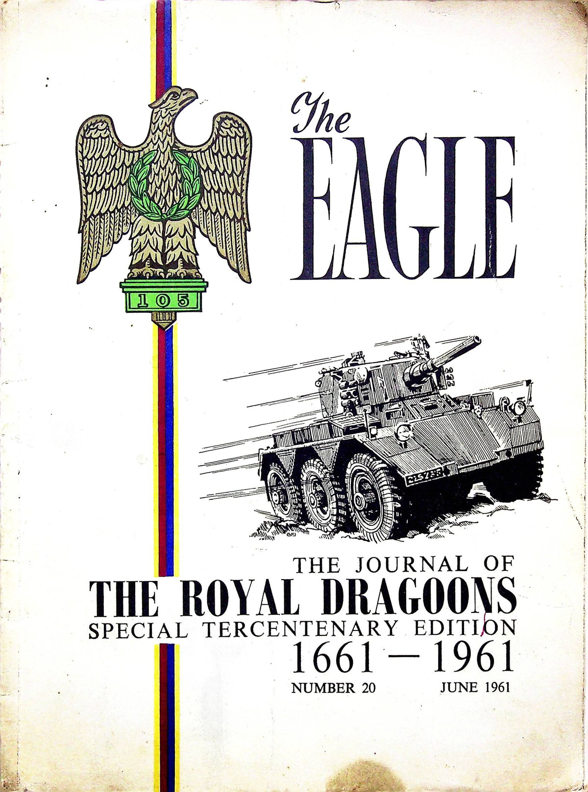 The Eagle - The Journal of the Royal Dragoons Special 1661-1961 Edition/ No.20 June 1961