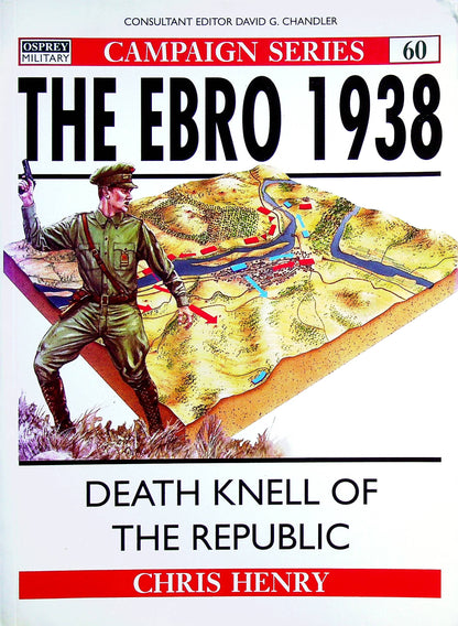 The EBRO 1938, Death Knell of the Republic by Chris Henry 1999 1st edition paperback