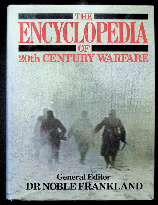 The Encyclopedia of 20th Century Warfare by Noble Frankland: NEW 1989 First Edition HB