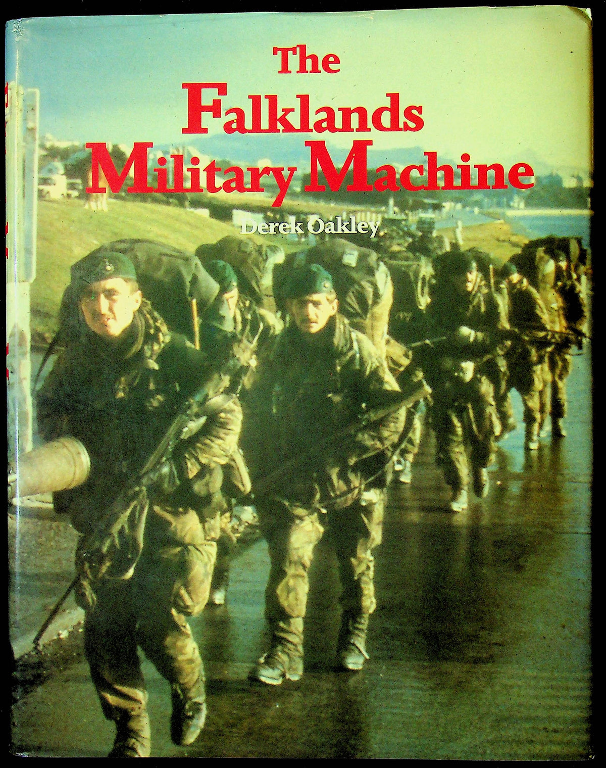 The Falklands Military Machine by Cpt.Derek Oakley MBE: NEW 19891st BCA Edition Large HB
