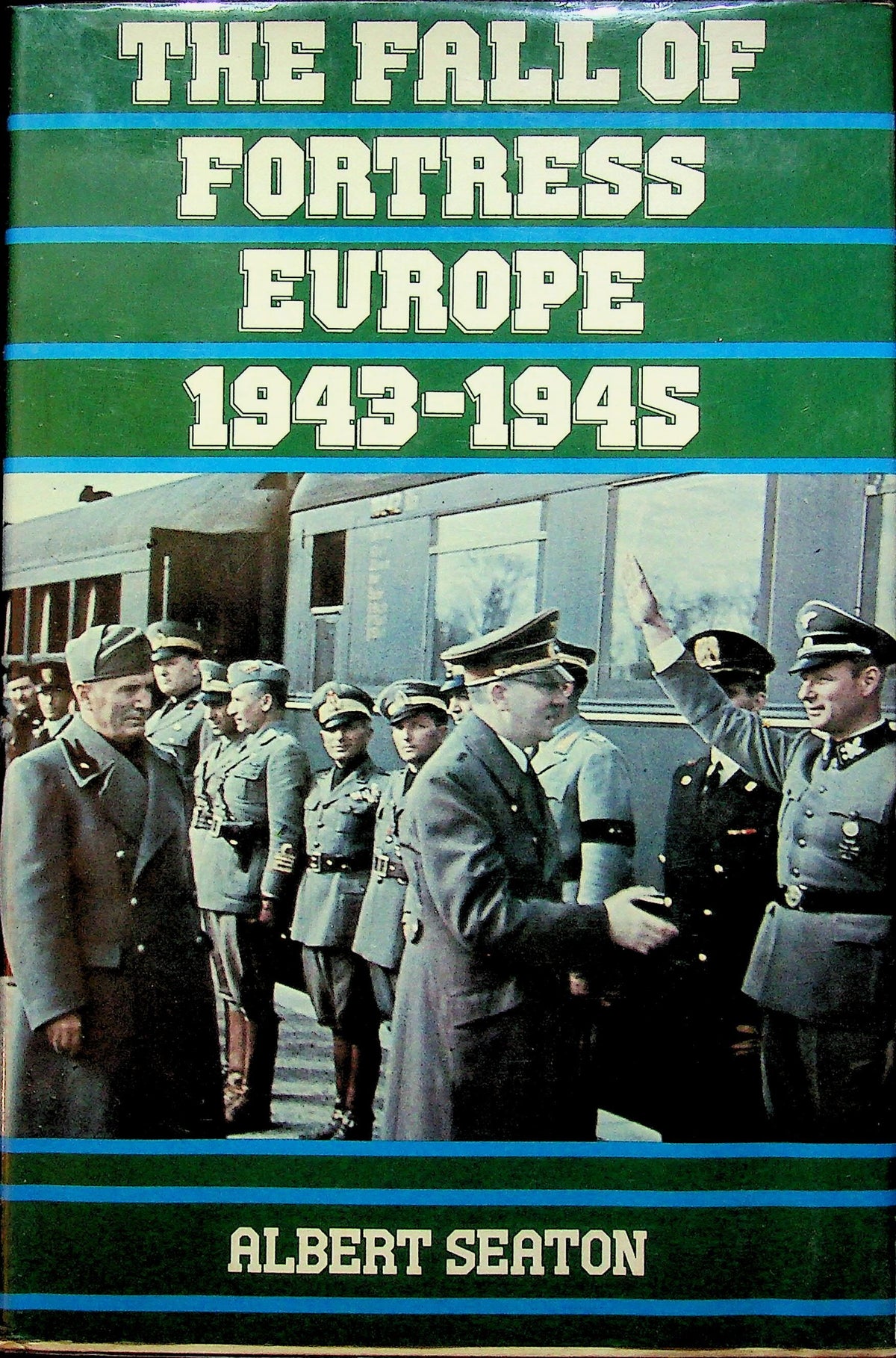 The Fall of Fortress Europe by A.Seaton: 1981 NEW 1st Edition Hardback/ D-Day, Normandy