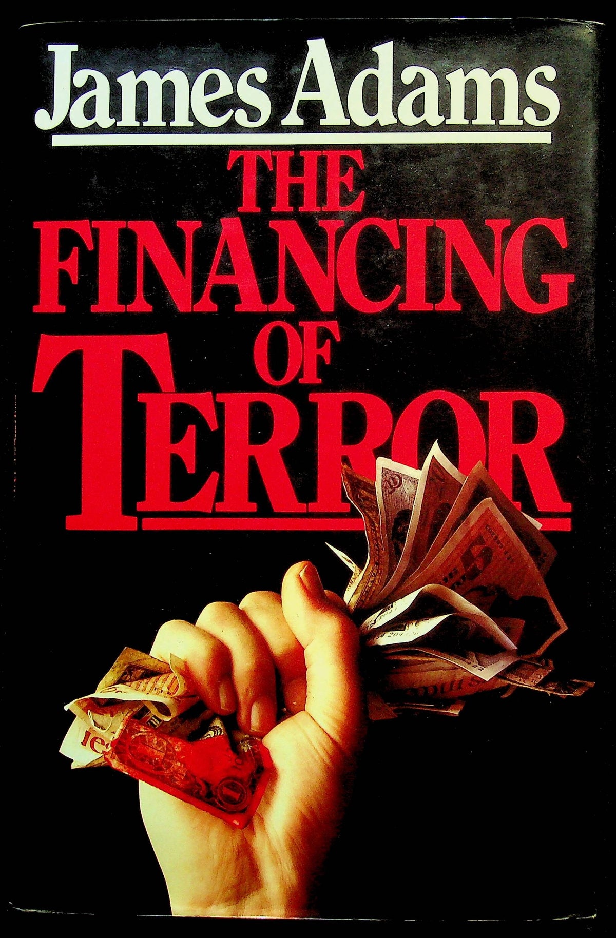 The Financing of Terror by James Adams: NEW 1985 First Edition Hardback