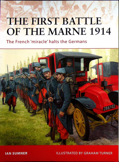 The First Battle of the Marne 1914, a French 'miracle' by I.Sumner: Osprey Campaign Series