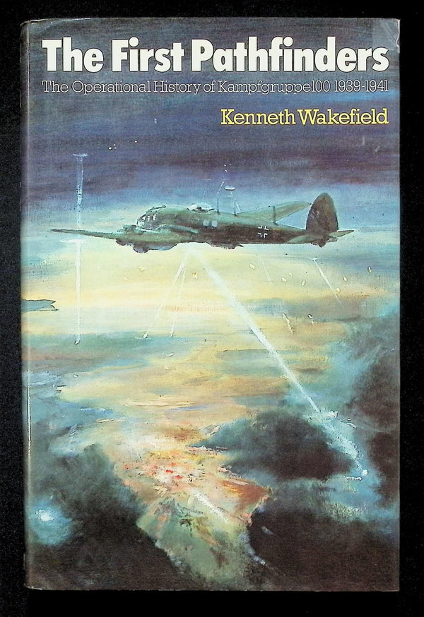 The first pathfinders: Kampfgruppe 100 1939-1941 by K Wakefield: NEW 1981 First Ed HB