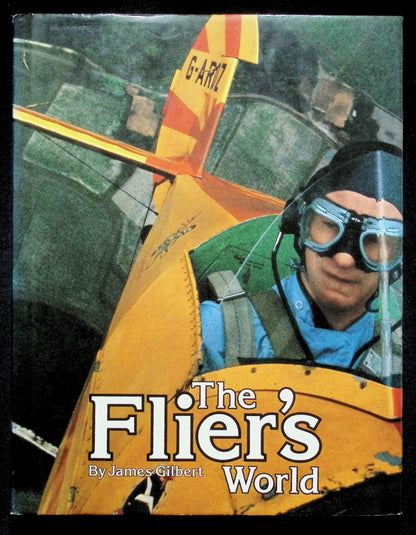 The Flier's World by James Gilbert: 1976 First Edition Hardback