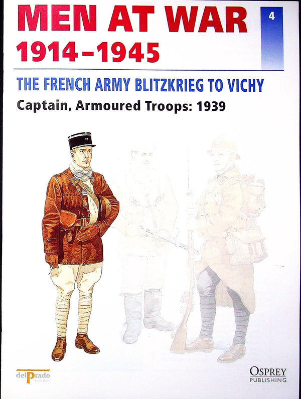 The French Army: New 1996 Osprey Del Prado Men At War #4 Captain, Armoured Troops, Blitzkr