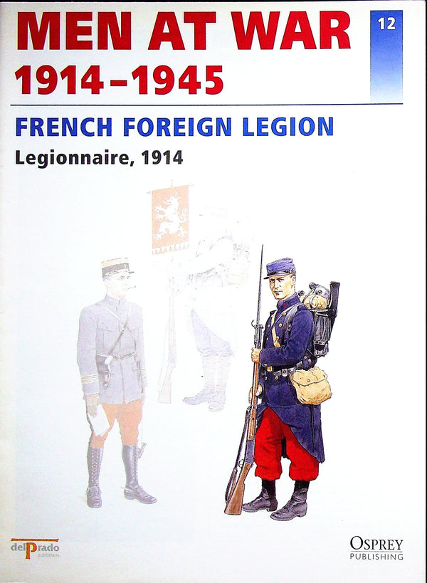The French Foreign Legion: Osprey Men At War #12 Legionnaire, 1914 / del Prado