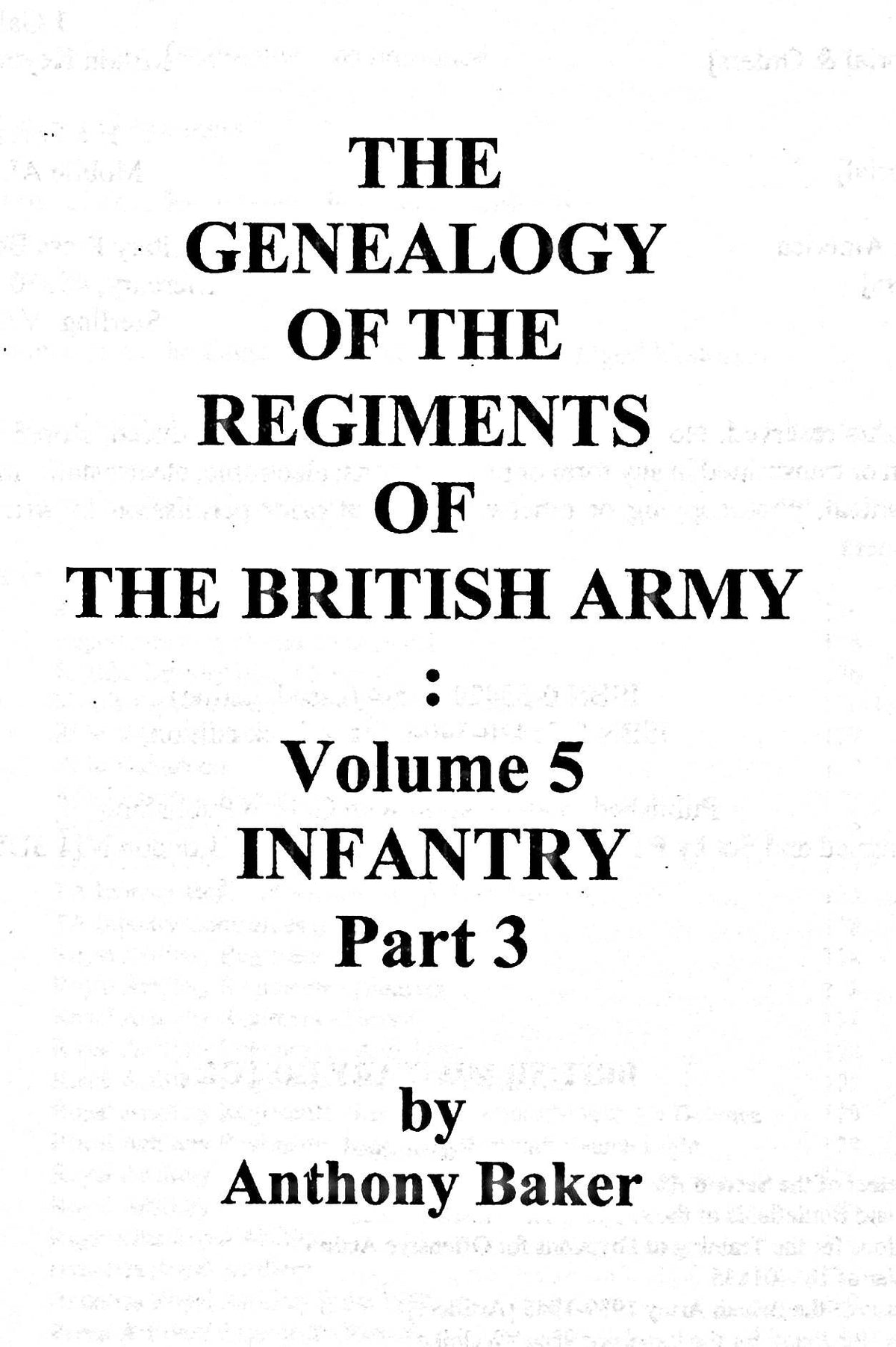 THE GENEALOGY OF THE REGIMENTS OF THE BRITISH ARMY: VOL 3, GUARDS & INFANTRY - PART 1