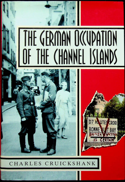The German Occupation of The Channel Islands by Charles Cruickshank: NEW 1990 Hardback