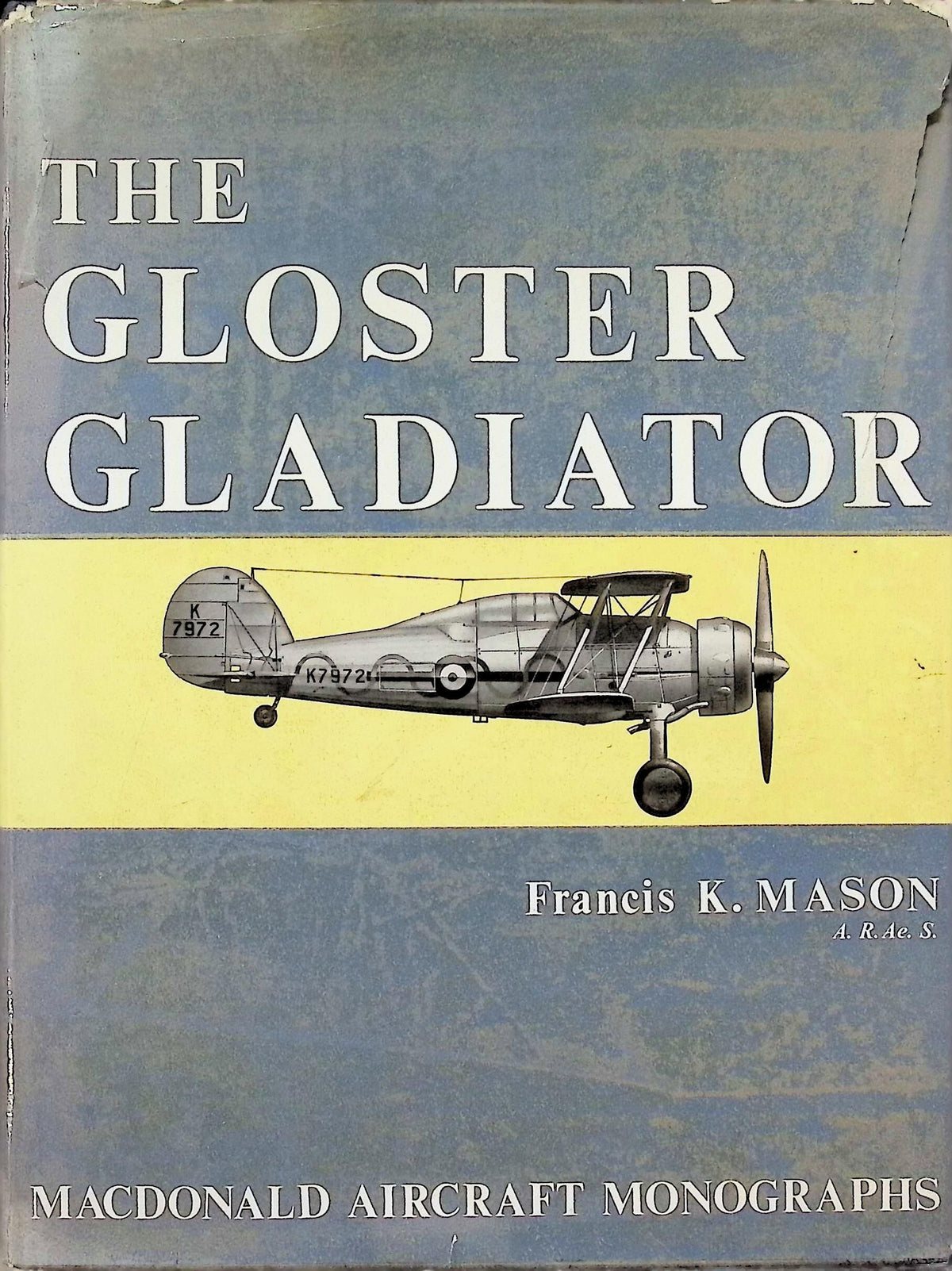 The Gloster Gladiator: Francis Mason 1964 1st edition hardback