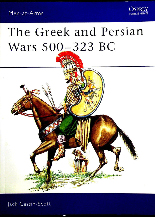 The Greek and Persian Wars 500-323 BC: Osprey 'Men at Arms' #81/ Soft Card Cover
