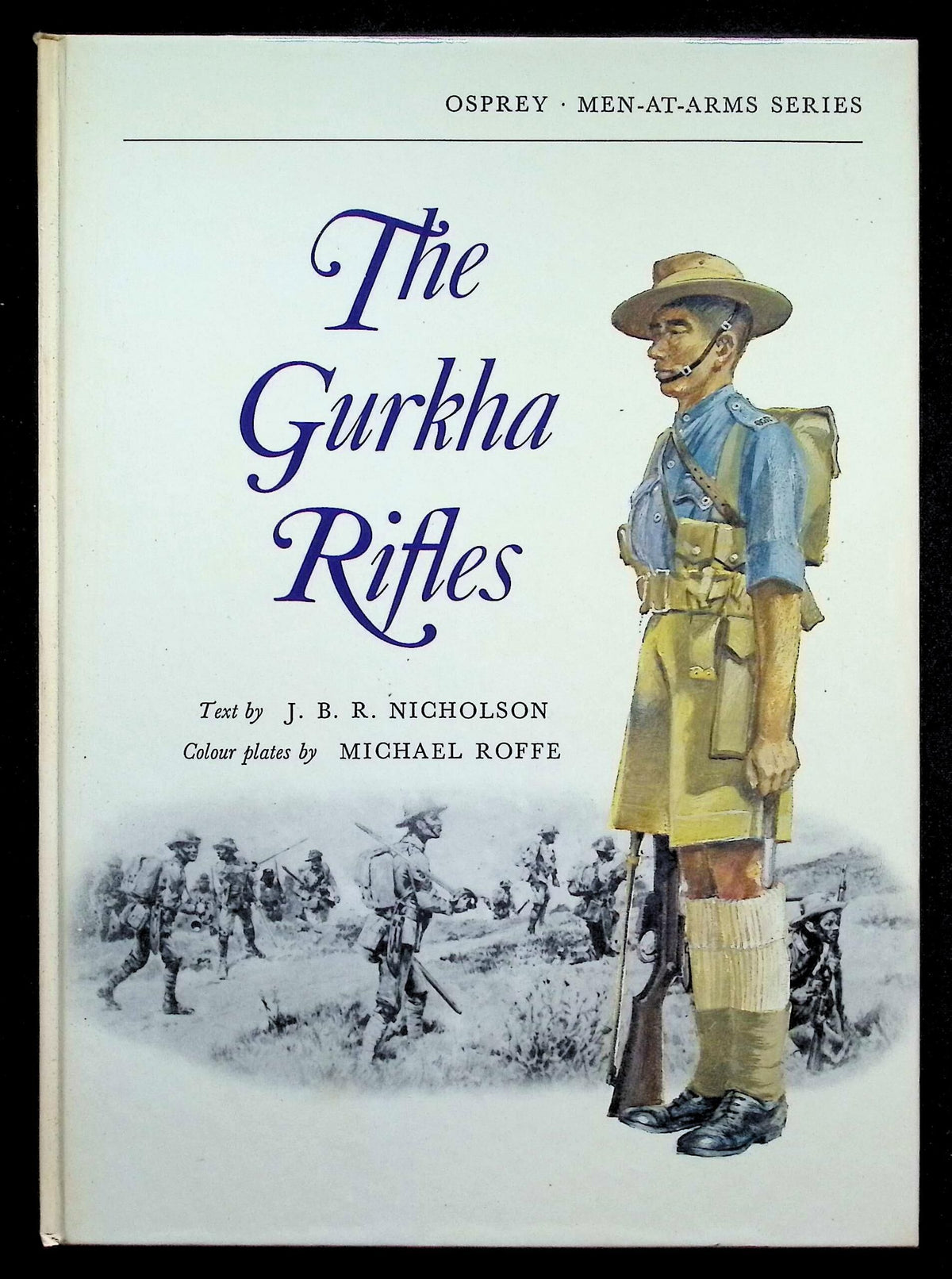 The Gurkha Rifles by JBR Nicholson: 1974 First Edition Hardback