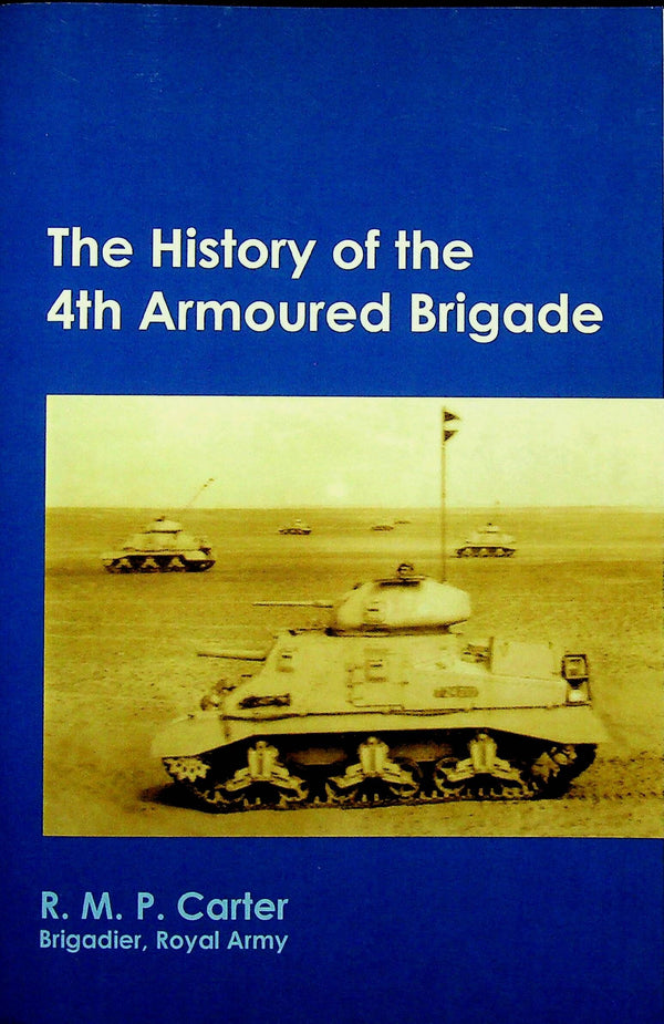 The History of the 4th Armoured Brigade: 2005 softback