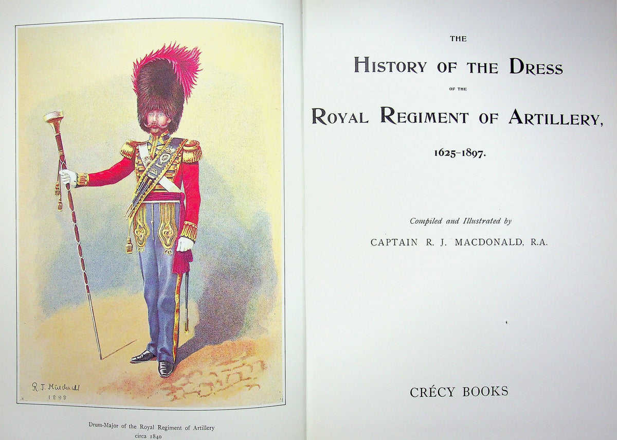 The History of the Dress of the Royal Regiment of Artillery 1625/1897 by Cpt. R MacDonald