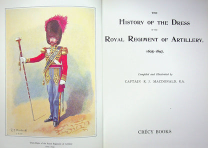 The History of the Dress of the Royal Regiment of Artillery 1625/1897 by Cpt. R MacDonald