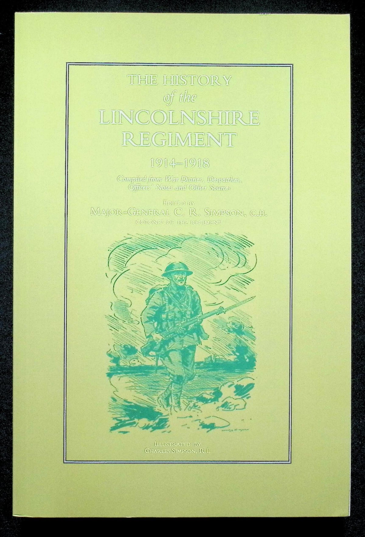 The History of The Lincolnshire Regiment 1914-1918 by Simpson: NEW 2002 Softcover Trade SB