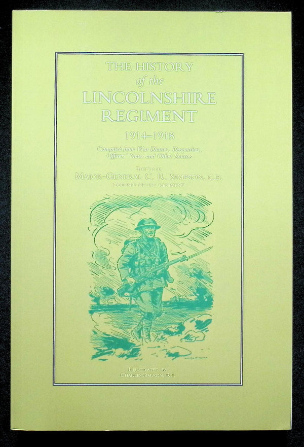 The History of The Lincolnshire Regiment 1914-1918 by Simpson: NEW 2002 Softcover Trade SB