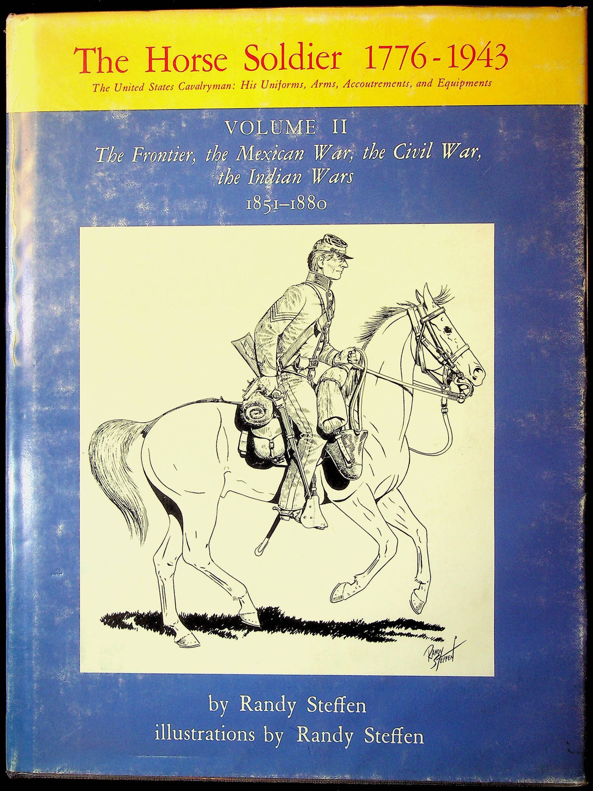 The Horse Soldier 1776-1943: Vol. II 1851-1880 by Randy Steffen: NEW 1987 Univ of Oklahoma
