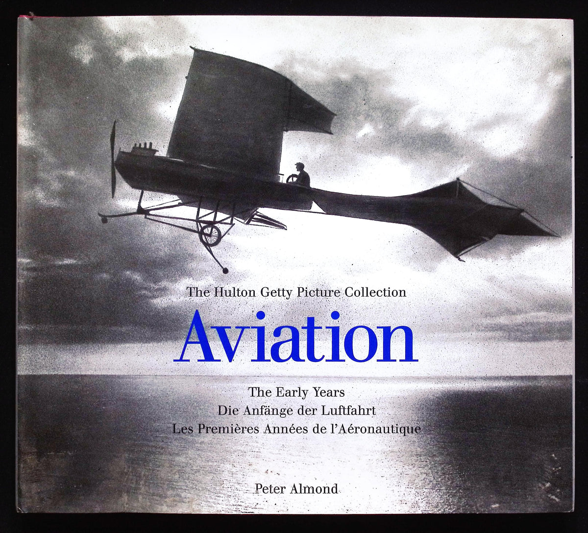The Hulton Getty Picture Collection; Aviation by Peter Almond: NEW 1997 First Ed Hardback