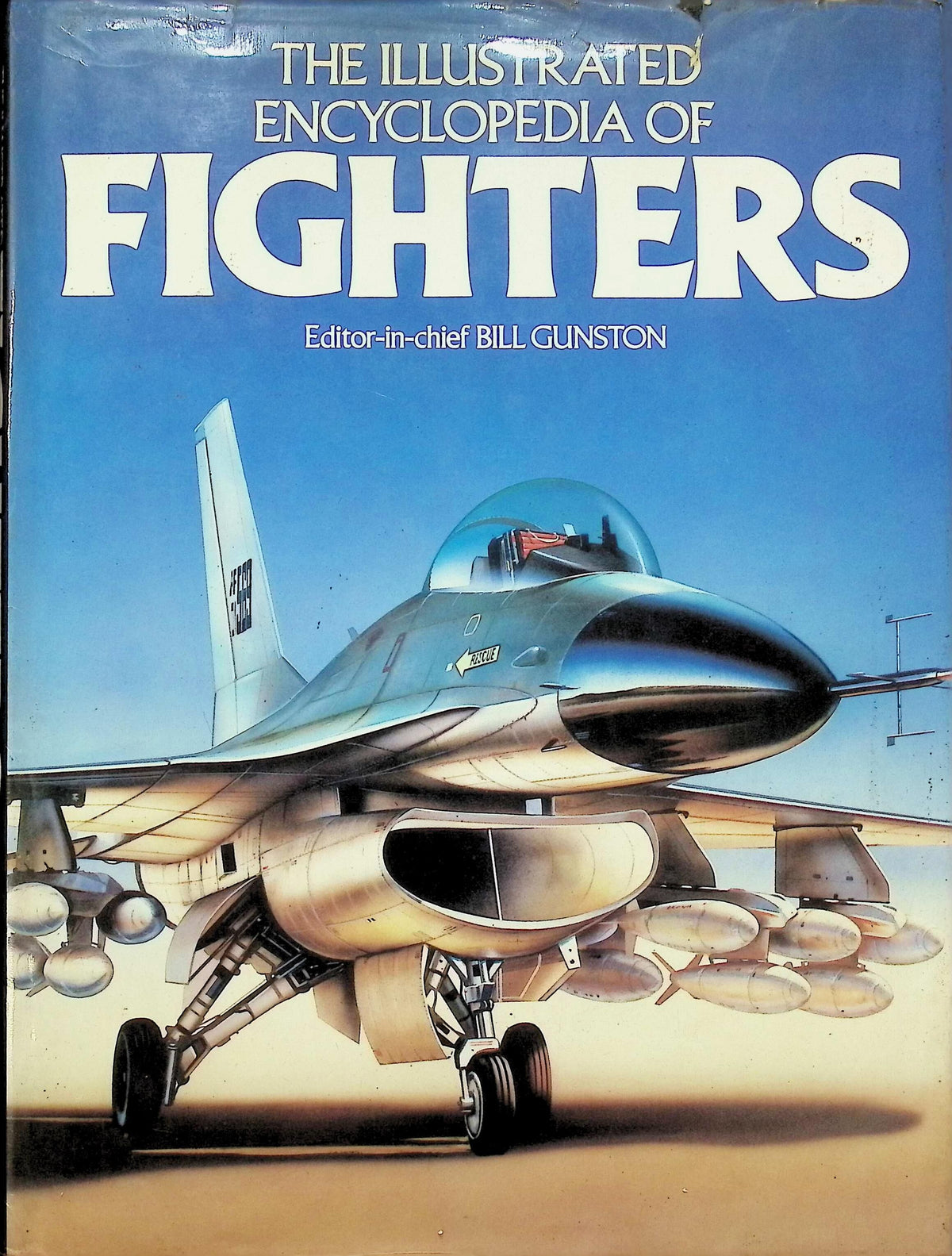 The Illustrated Encyclopedia of Fighters edited by Bill Gunston: 1981 first Edition HB