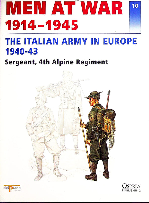 The Italian Army in Europe: Osprey Men At War #10 Sergeant, 4th Alpine Regt. del Prado