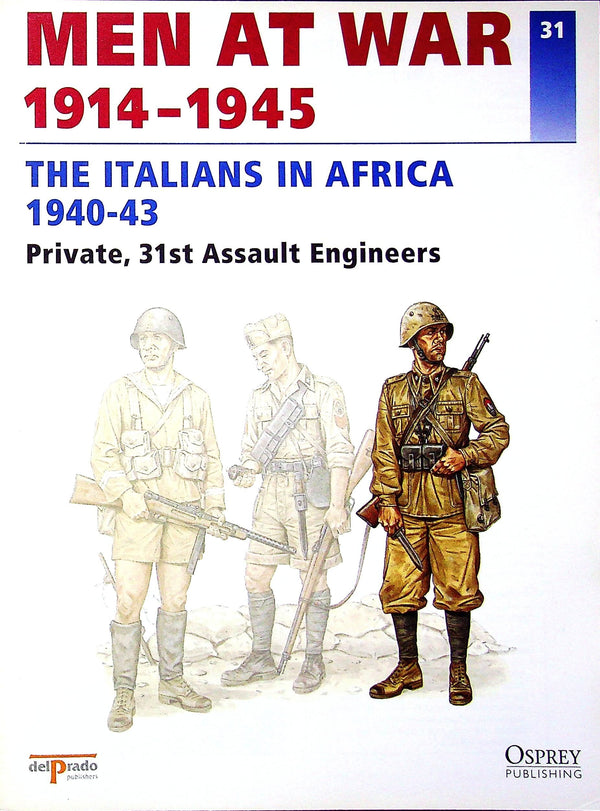 The Italians in Africa 1940-3: Osprey Men At War #31 Private, 31st Assault Engineers