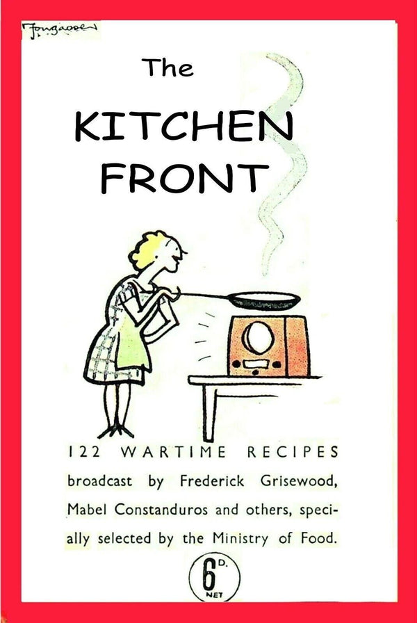 THE KITCHEN FRONT: 122 WARTIME RECIPES by THE MINISTRY of FOOD: 2021 Softcover Trade PB