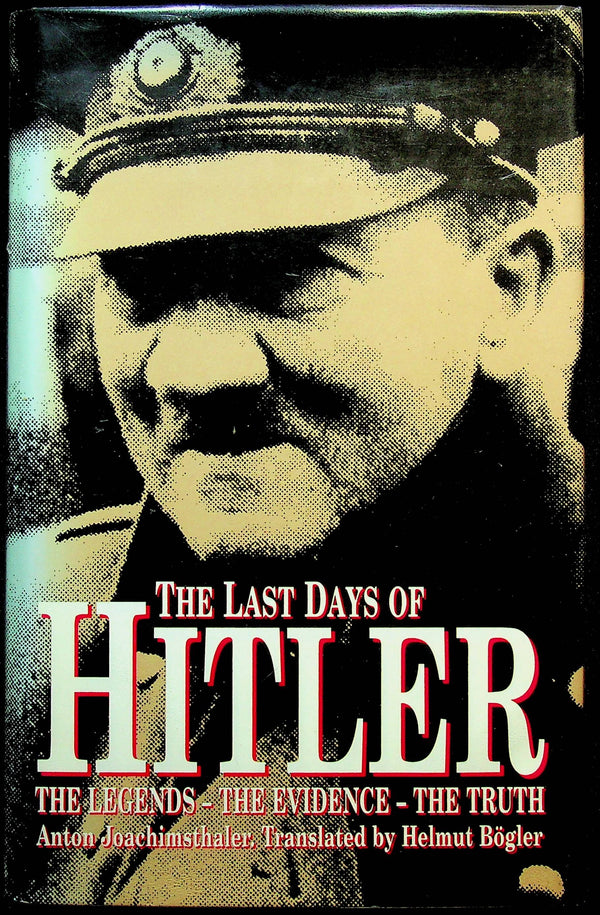 The Last Days of Hitler by Anton Joachimsthaler: 1996 New 1st Edition HB