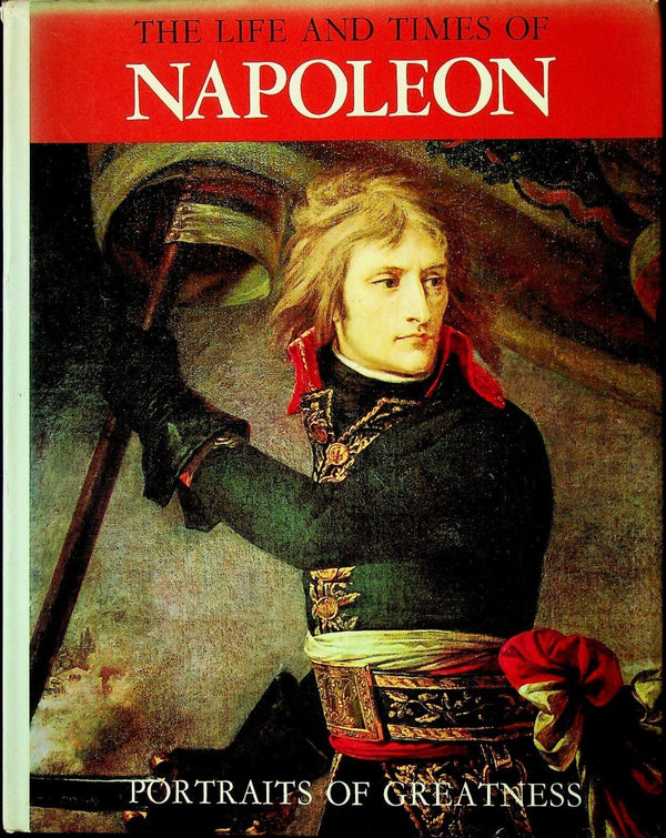 The Life and Times of Napoleon by Mario Rivoire: 1968 First Edition Hardback