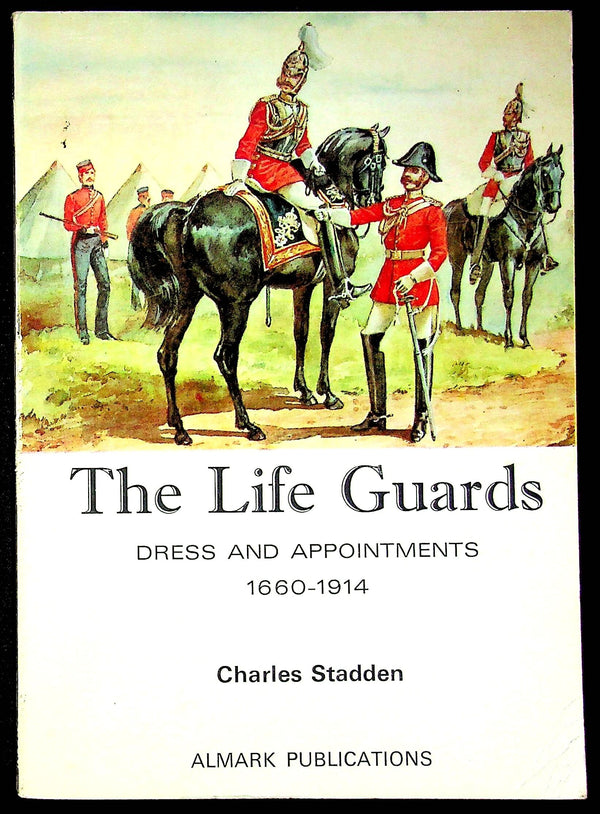 The Life Guards 1660-1914 by C Stadden: 1971 First  Edition Softcover Trade Paperback