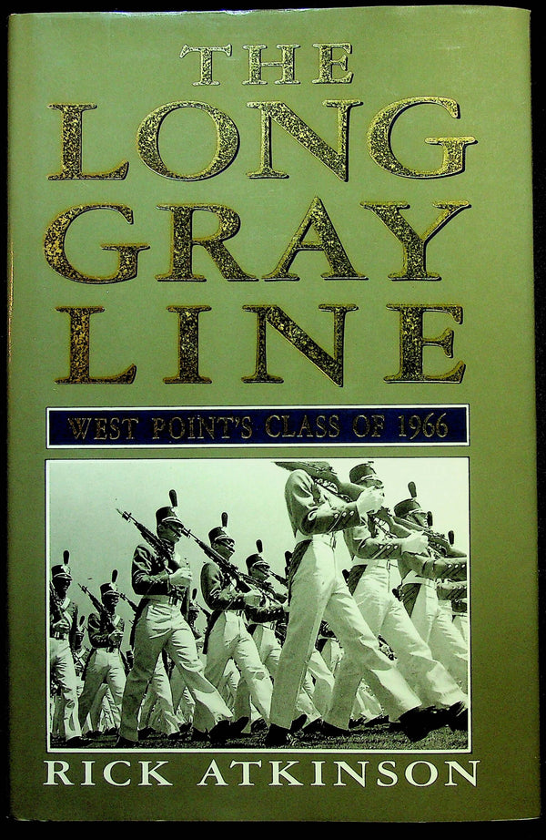 The Long Gray Line, West Point Class of 66 by Rick Atkinson: NEW 1990 1st Edition Hardback