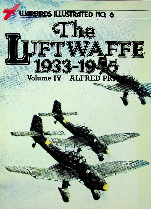 The Luftwaffe 1933-1945 Vol.IV: Warbirds Illustrated #6/ 1982 1st Edition NEW