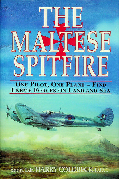 The Maltese Spitfire by Sqn.Ldr. Harry Coldbeck DFC: NEW 1997 First Edition Hardback