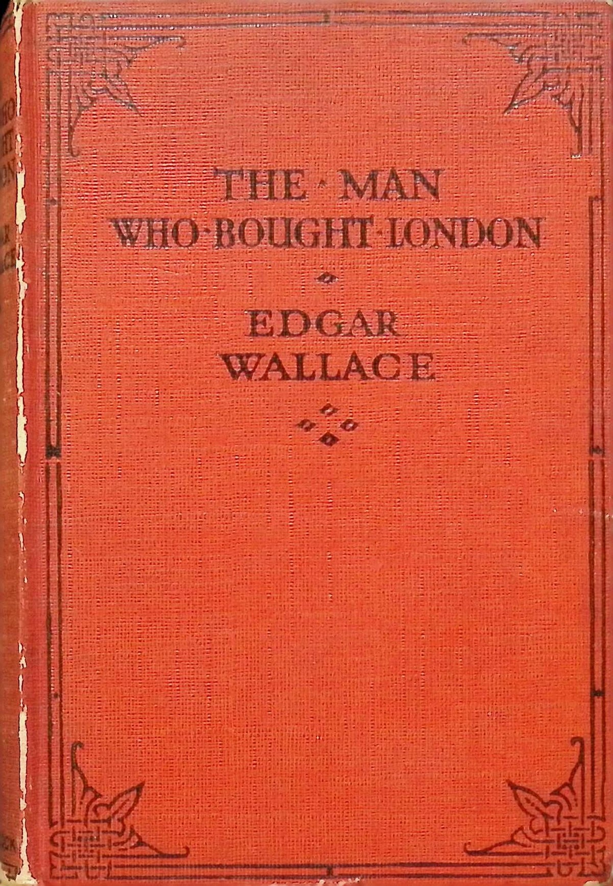The Man Who Bought London: Edgar Wallace 1915 First Edition Hardback Good