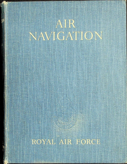 The Manual of Air Navigation Vol.1 Basic Principles: 1944 RAF Manual AP 1234A