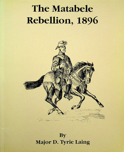 The Matabele Rebellion 1896: D Tyrie Laing 1991 1st edition cardback
