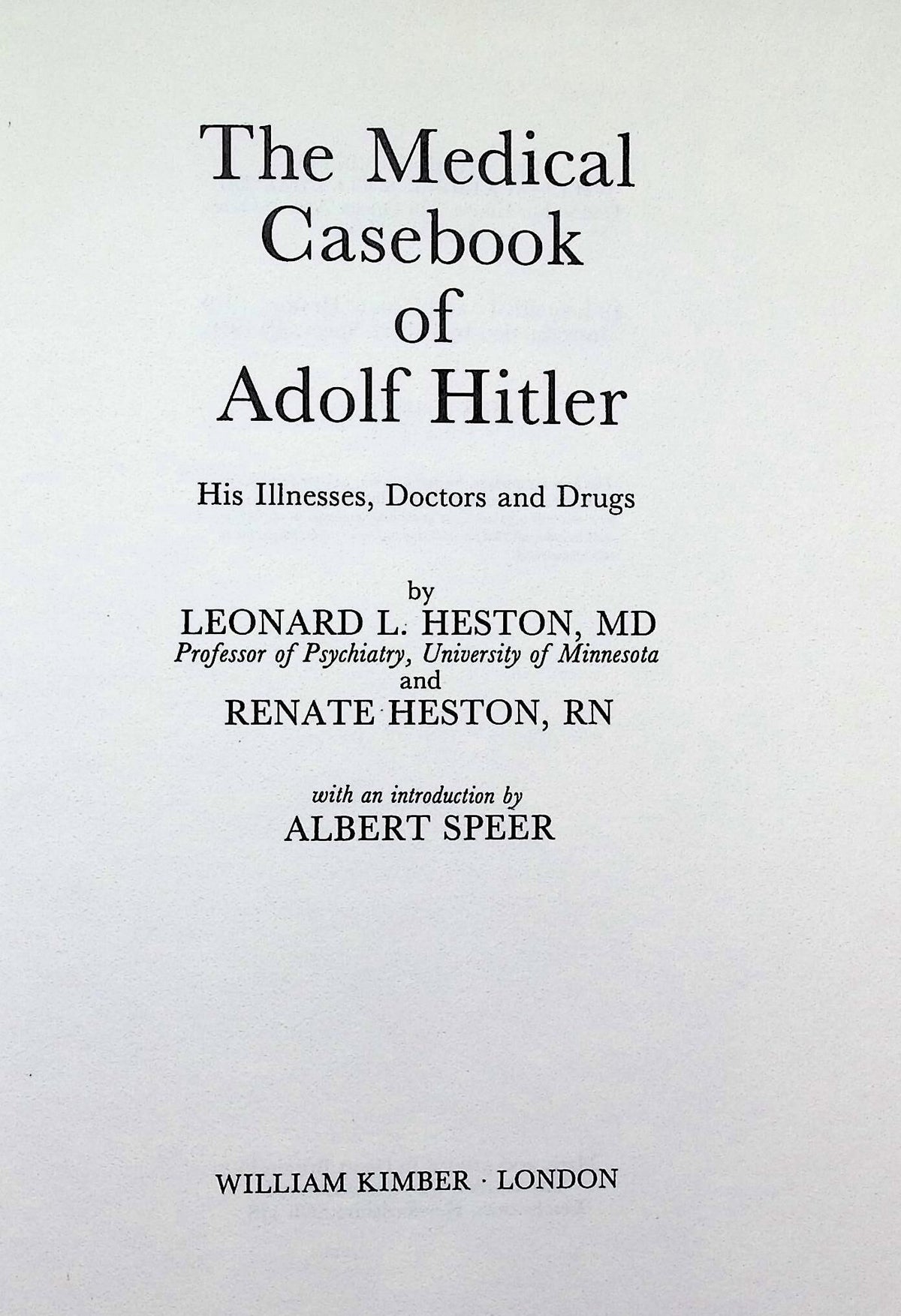 The Medical Casebook of Adolf Hitler by Leonard L Heston & Renate Heston: 1979 Hardback